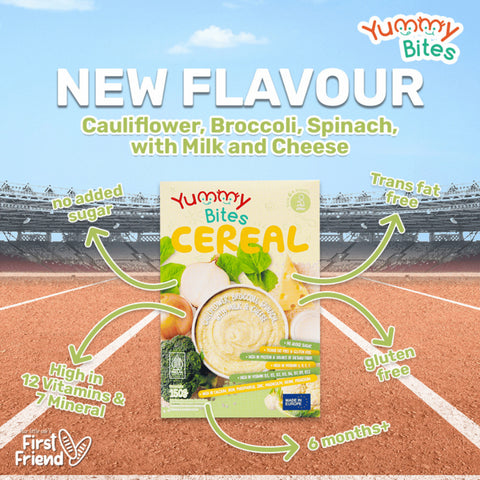 Yummy Bites Cereal (Wheat Milk Date/Cauliflower, Broccoli, Spinach w Cheese/Pumpkin, Carrot, Sweetcorn w Cheese)